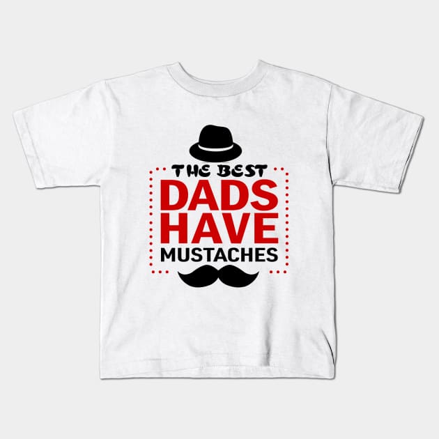 TAH BEST DADS HAVE MUSTACHES Kids T-Shirt by mqeshta